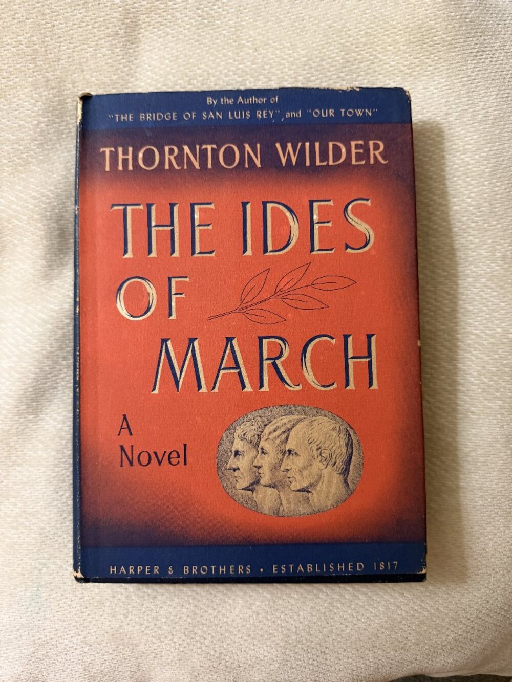 The Ides of March by Thornton Wilder, 1948 Harper First Edition Hardcover